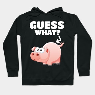 Guess What? Pig Butt! Pork Piggy Funny Design Hoodie